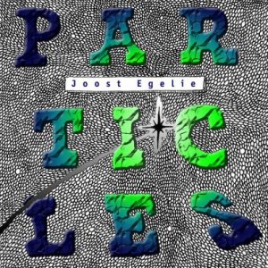 Joost Egelie - Particles