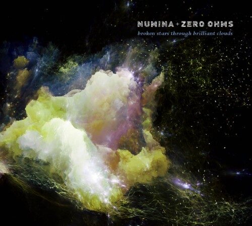 Numina & Zero Ohms - Broken Stars Through Brilliant Clouds