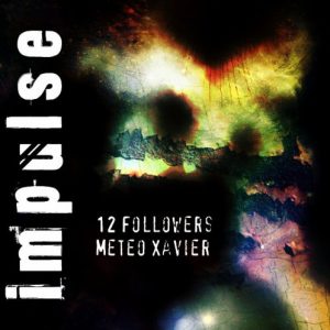 12 Followers / Meteo Xavier - Impulse OST
