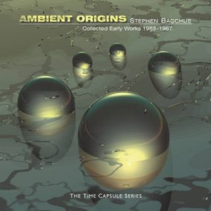 Stephen Bacchus - Ambient Origins