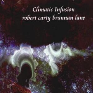 Robert Carty & Brannan Lane - Climatic Infusion