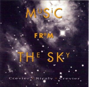 Charles Crevier, Francois Kiraly & Jean-Francois Crevier - Music from the Sky