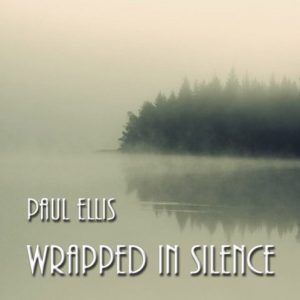 Paul Ellis - Wrapped in Silence