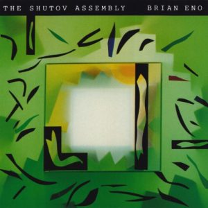 Brian Eno - The Shutov Assembly
