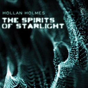 Hollan Holmes - The Spirits of Starlight