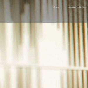 Kerry Leimer - Degraded Certainties