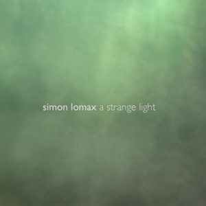 Simon Lomax - A Strange Light