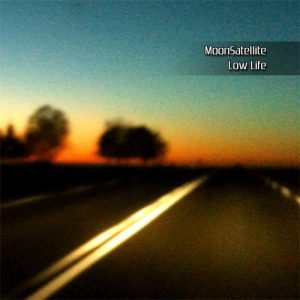 MoonSatellite - Low Life