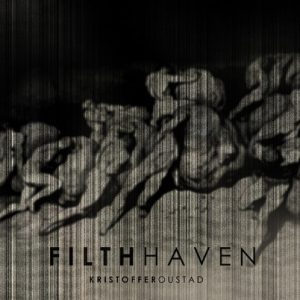 Kristoffer Oustad - Filth Haven
