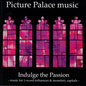 Picture Palace Music - Indulge the Passion