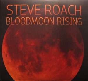 Steve Roach - Bloodmoon Rising