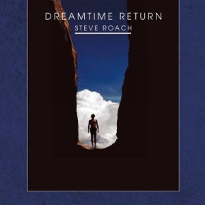 Steve Roach - Dreamtime Return