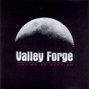Valley Forge - Leaving to Nothing
