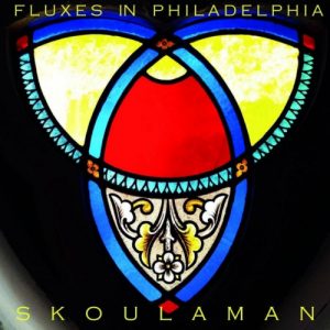 Skoulaman – Fluxes in Philadelphia