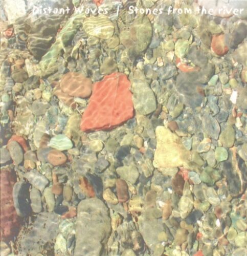 Distant Waves - Stones from the River