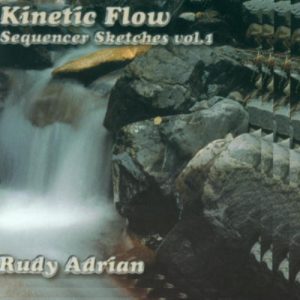 Rudy Adrian - Kinetic Flow (Sequencer Sketches Vol. 1)