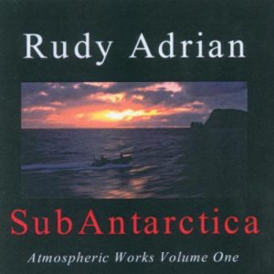 Rudy Adrian - SubAntarctica (Atmospheric Works Vol.1)