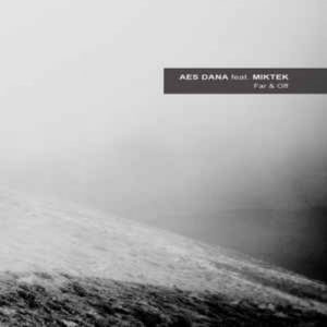 Aes Dana (feat. Miktek) - Far & Off