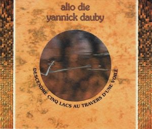 Alio Die & Yannick Dauby - Descendre cinq lacs au travers d'une voilé