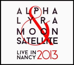 Alpha Lyra & MoonSatellite - Live in Nancy 2013