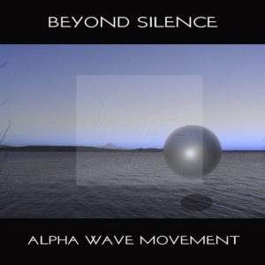 Alpha Wave Movement - Beyond Silence