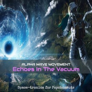 Alpha Wave Movement - Echoes in the Vacuum