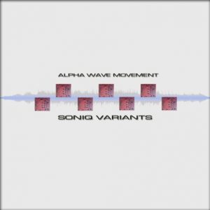 Alpha Wave Movement - Soniq Variants