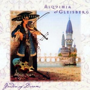 Alquimia & Rüdiger Gleisberg - Garden of Dreams