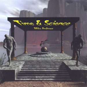 Mike Andrews - Time & Science