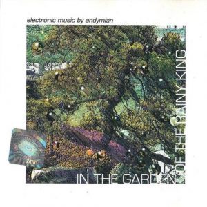 Andymian - In the Garden of the Rainy King