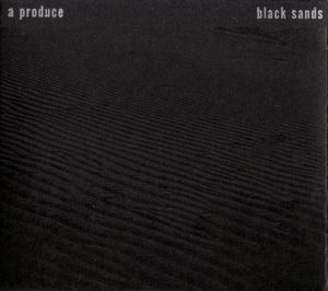 A Produce - Black Sands