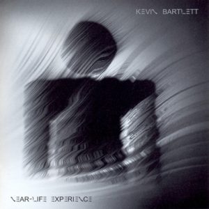 Kevin Bartlett - Near Life Experience