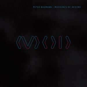 Peter Baumann - Machines of Desire