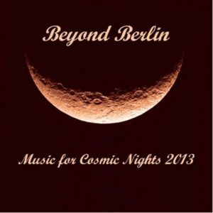Beyond Berlin - Music for Cosmic Nights 2013