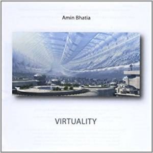 Amin Bhatia - Virtuality