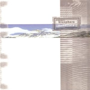 Biosphere - Substrata