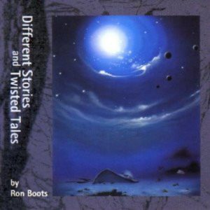 Ron Boots - Different Stories and Twisted Tales