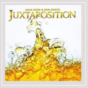John Kerr & Ron Boots - Juxtaposition