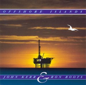 John Kerr & Ron Boots - Offshore Islands