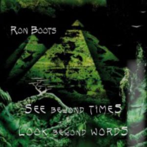Ron Boots - See Beyond Times, Look Beyond Words