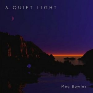 Meg Bowles - A Quiet Light