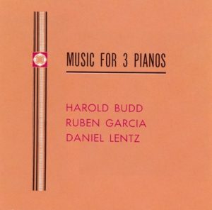 Budd/Garcia/Lentz - Music for 3 Pianos