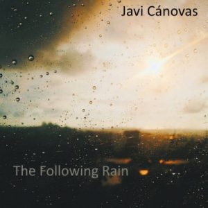 Javi Cánovas - The Following Rain