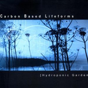 Carbon Based Lifeforms - Hydroponic Garden