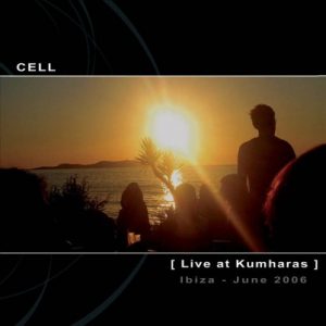 Cell - Live at Kumharas - Ibiza