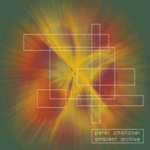 Peter Challoner - Ambient Archive