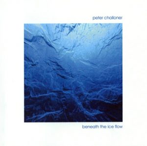 Peter Challoner - Beneath the Ice Flow