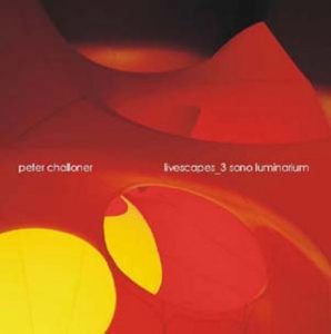 Peter Challoner - Livescapes_3 Sono Luminarium