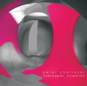 Peter Challoner - Livescapes_Inception