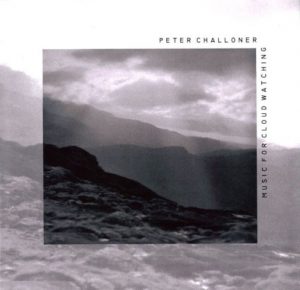 Peter Challoner - Music for Cloudwatching
